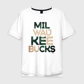 Мужская футболка хлопок Oversize с принтом Milwaukee Bucks в городе Новоалтайск, 100% хлопок | свободный крой, круглый ворот, “спинка” длиннее передней части | antetokounmpo | basketball | bucks | giannis | milwaukee | mvp | nba | sport | streetball | адетокумбо | бакс | баскетбол | игра | милуоки | мяч | нба | олень | спорт | стритбол | тренер | чемпион | янис