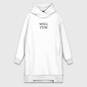 Платье-худи хлопок с принтом well cum прикол угар в городе Новоалтайск,  |  | come | cum | gachi | well | wellcome | wellcum | анекдот | велкам | кам | камшот | мем | прикол | шутка