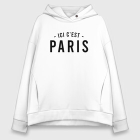 Женское худи Oversize хлопок с принтом ICI C EST PARIS в городе Новоалтайск, френч-терри — 70% хлопок, 30% полиэстер. Мягкий теплый начес внутри —100% хлопок | боковые карманы, эластичные манжеты и нижняя кромка, капюшон на магнитной кнопке | leo | lionel | mesi | messi | psg | лео | леонель | лионель | лионель месси | меси | месси | псж | форма | футбол