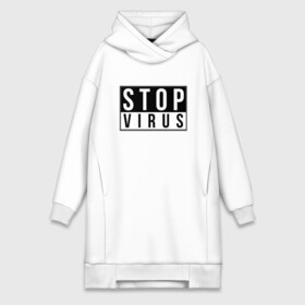 Платье-худи хлопок с принтом Stop Virus в городе Новоалтайск,  |  | coronavirus | covid19 | virus | вакцина | вакцинация | вирус | грипп | заражение | здоровье | иммунитет | инфекция | карантин | корона | коронавирус | маска | пандемия | прививка | самоизоляция | спутник