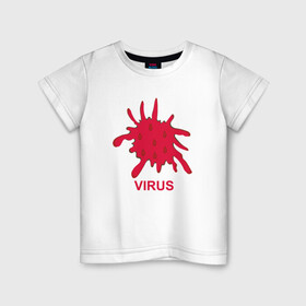 Детская футболка хлопок с принтом Virus в городе Новоалтайск, 100% хлопок | круглый вырез горловины, полуприлегающий силуэт, длина до линии бедер | coronavirus | covid19 | virus | вакцина | вакцинация | вирус | грипп | заражение | здоровье | иммунитет | инфекция | карантин | корона | коронавирус | маска | пандемия | прививка | самоизоляция | спутник