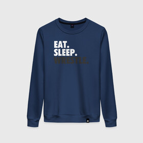 Женский свитшот хлопок с принтом EAT. SLEEP. WRESTLE.  в городе Новоалтайск, 100% хлопок | прямой крой, круглый вырез, на манжетах и по низу широкая трикотажная резинка  | eat | freestyle | sleep | wrestle | wrestling | атрибутика | борцовское | борцы | борьба | вольная | вольники | греко римская | мерч | одежда | сувенир