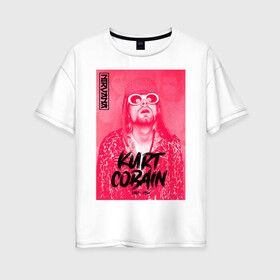 Женская футболка хлопок Oversize с принтом Nirvana в городе Новоалтайск, 100% хлопок | свободный крой, круглый ворот, спущенный рукав, длина до линии бедер
 | cobain | grunge | kurt | kurt cobain | nirvana | кобейн | курт | курт кобейн | нирвана | рок | рок группы