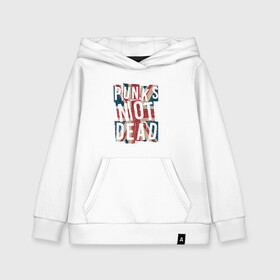 Детская толстовка хлопок с принтом Punks not dead в городе Новоалтайск, 100% хлопок | Круглый горловой вырез, эластичные манжеты, пояс, капюшен | Тематика изображения на принте: alternative | music | punk | punks not dead | rock | альтернатива | музыка | панк | панки не умерают | панкс нот дэд | рок