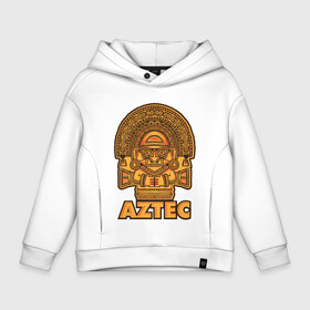 Детское худи Oversize хлопок с принтом Aztec Ацтеки в городе Новоалтайск, френч-терри — 70% хлопок, 30% полиэстер. Мягкий теплый начес внутри —100% хлопок | боковые карманы, эластичные манжеты и нижняя кромка, капюшон на магнитной кнопке | ацтеки | ацтекская империя | индеец | индейцы | символ | фигурка