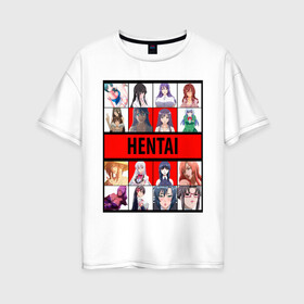 Женская футболка хлопок Oversize с принтом Hentai герои в городе Новоалтайск, 100% хлопок | свободный крой, круглый ворот, спущенный рукав, длина до линии бедер
 | ahegao | anime | sempai | senpai | аниме | ахегао | герои | семпай | сенпай