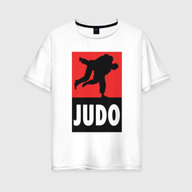 Женская футболка хлопок Oversize с принтом Judo в городе Новоалтайск, 100% хлопок | свободный крой, круглый ворот, спущенный рукав, длина до линии бедер
 | fighter | japan | judo | mma | sport | ufc | warrior | боец | бой | воин | дзюдо | дзюдоист | единоборства | карате | поединок | спорт | спортсмен | чемпион | япония