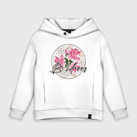 Детское худи Oversize хлопок с принтом Be happy. Будь счастлив. в городе Новоалтайск, френч-терри — 70% хлопок, 30% полиэстер. Мягкий теплый начес внутри —100% хлопок | боковые карманы, эластичные манжеты и нижняя кромка, капюшон на магнитной кнопке | Тематика изображения на принте: be happy | будь счастлив | детский | женский | картина | кружева | малышам | пожелание | поздравление | розовые розы | розы
