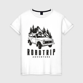 Женская футболка хлопок с принтом Niva roadtrip в городе Новоалтайск, 100% хлопок | прямой крой, круглый вырез горловины, длина до линии бедер, слегка спущенное плечо | adventure | niva | roadtrip | бездорожье | ваз | нива | приключения