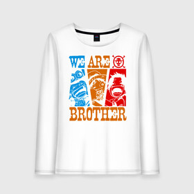Женский лонгслив хлопок с принтом WE ARE BROTHER Братство ASL в городе Новоалтайск, 100% хлопок |  | anime | manga | monkey d. luffy | one piece | sabo | аниме | большой куш | ван пис | вон пис | гол д. эйс | король пиратов | луси | луфи | луффи | манга | манки д. луффи | мугивара | начальник штаба | пират | портгас д. эйс