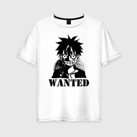 Женская футболка хлопок Oversize с принтом Луффи в розыске One Piece в городе Новоалтайск, 100% хлопок | свободный крой, круглый ворот, спущенный рукав, длина до линии бедер
 | anime | manga | monkey d. luffy | one piece | аниме | большой куш | ван пис | вон пис | капитан | король пиратов | луси | луфи | луффи | луффи но уми | луффи таро | манга | манки д. луффи | мугивара | пират | пятый император