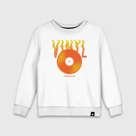 Детский свитшот хлопок с принтом Vinyl sounds better в городе Новоалтайск, 100% хлопок | круглый вырез горловины, эластичные манжеты, пояс и воротник | dj | english | vinyl | vinyl sounds better | векторная иллюстрация | вечеринка | винил | винил звучит лучше | диджей | иностранный | музыка | музыкальный | огненный | огонь | оранжевый цвет | по английски