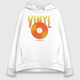 Женское худи Oversize хлопок с принтом Vinyl sounds better в городе Новоалтайск, френч-терри — 70% хлопок, 30% полиэстер. Мягкий теплый начес внутри —100% хлопок | боковые карманы, эластичные манжеты и нижняя кромка, капюшон на магнитной кнопке | dj | english | vinyl | vinyl sounds better | векторная иллюстрация | вечеринка | винил | винил звучит лучше | диджей | иностранный | музыка | музыкальный | огненный | огонь | оранжевый цвет | по английски