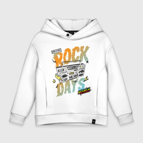 Детское худи Oversize хлопок с принтом Rock Days в городе Новоалтайск, френч-терри — 70% хлопок, 30% полиэстер. Мягкий теплый начес внутри —100% хлопок | боковые карманы, эластичные манжеты и нижняя кромка, капюшон на магнитной кнопке | rock | rocker | бумбокс | иллюстрация | магнитола | музыка