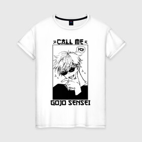 Женская футболка хлопок с принтом CALL ME GOJO SENSEI в городе Новоалтайск, 100% хлопок | прямой крой, круглый вырез горловины, длина до линии бедер, слегка спущенное плечо | anime | gojo satoru | jujutsu kaisen | manga | sorsery fight | аниме | аниме мальчик | глупая повязка | годжо сатору | джутсу кайсен | дзюдзюцу кайсэн | маг | магическая битва | манга | проклятия | с повязкой на глазах