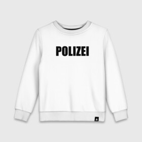 Детский свитшот хлопок с принтом POLIZEI Полиция Надпись Черная в городе Новоалтайск, 100% хлопок | круглый вырез горловины, эластичные манжеты, пояс и воротник | germany | германия | милиция | надпись | немецкая | сила | структуры | чб | швейцария