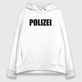 Женское худи Oversize хлопок с принтом POLIZEI Полиция Надпись Черная в городе Новоалтайск, френч-терри — 70% хлопок, 30% полиэстер. Мягкий теплый начес внутри —100% хлопок | боковые карманы, эластичные манжеты и нижняя кромка, капюшон на магнитной кнопке | germany | германия | милиция | надпись | немецкая | сила | структуры | чб | швейцария