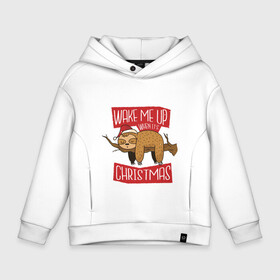 Детское худи Oversize хлопок с принтом Wake me up when its Christmas в городе Новоалтайск, френч-терри — 70% хлопок, 30% полиэстер. Мягкий теплый начес внутри —100% хлопок | боковые карманы, эластичные манжеты и нижняя кромка, капюшон на магнитной кнопке | art | branch | christmas | new year | sloth | арт | ветка | ленивец | новый год | рождество