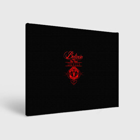 Холст прямоугольный с принтом Believe in Devils в городе Новоалтайск, 100% ПВХ |  | manchester | manchester united | red devils | united | английский футбол | англия | апл | красные дьяволы | криштиану | криштиану роналду | лига чемпионов | манчестер | манчестер юнайтед | футбол | юнайтед