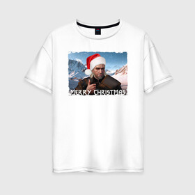 Женская футболка хлопок Oversize с принтом Ведьмак merry christmas в городе Новоалтайск, 100% хлопок | свободный крой, круглый ворот, спущенный рукав, длина до линии бедер
 | горы | мужчина | охотник | персонаж | шапка