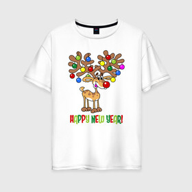 Женская футболка хлопок Oversize с принтом Happy New Year: весёлый олень в городе Новоалтайск, 100% хлопок | свободный крой, круглый ворот, спущенный рукав, длина до линии бедер
 | balls | christmas | christmas toys | deer | happy new year | holiday | new year | елочные игрушки | новый год | олень | праздник | рождество | счастливого нового года | шарики