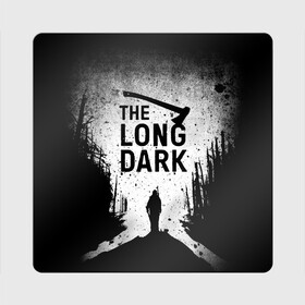 Магнит виниловый Квадрат с принтом The Long Dark игра в городе Новоалтайск, полимерный материал с магнитным слоем | размер 9*9 см, закругленные углы | the long dark | выживание | выживший | долгая тьма | зима | игры | лес | топор