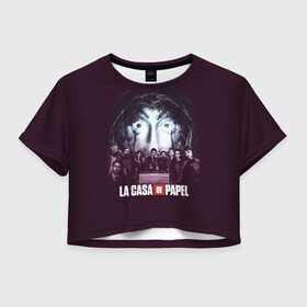 Женская футболка Crop-top 3D с принтом БУМАЖНЫЙ ДОМ ПЕРСОНАЖИ - LA CASA DE PAPEL в городе Новоалтайск, 100% полиэстер | круглая горловина, длина футболки до линии талии, рукава с отворотами | bella ciao | la casa de papel | бумажный дом | ла каса де | ла каса де папель | ла каса де пепел | лакаса | сериал | фильм