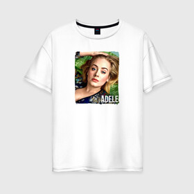 Женская футболка хлопок Oversize с принтом Adele в городе Новоалтайск, 100% хлопок | свободный крой, круглый ворот, спущенный рукав, длина до линии бедер
 | голова | лицо | надпись | певица | портрет