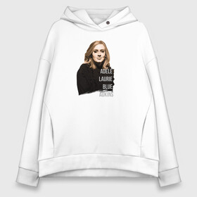 Женское худи Oversize хлопок с принтом Adele Laurie в городе Новоалтайск, френч-терри — 70% хлопок, 30% полиэстер. Мягкий теплый начес внутри —100% хлопок | боковые карманы, эластичные манжеты и нижняя кромка, капюшон на магнитной кнопке | девушка | имя | надпись | певица | портрет