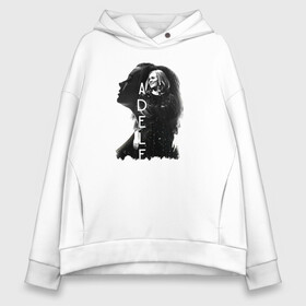 Женское худи Oversize хлопок с принтом профиль Adele в городе Новоалтайск, френч-терри — 70% хлопок, 30% полиэстер. Мягкий теплый начес внутри —100% хлопок | боковые карманы, эластичные манжеты и нижняя кромка, капюшон на магнитной кнопке | девушка | имя | надпись | певица | профиль