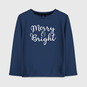 Детский лонгслив хлопок с принтом Merry and Bright Christmas Party в городе Новоалтайск, 100% хлопок | круглый вырез горловины, полуприлегающий силуэт, длина до линии бедер | bright | christmas | merry | merry and bright | новый год | рождество