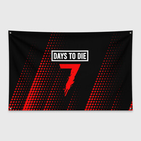 Флаг-баннер с принтом 7 DAYS TO DIE + Полутона в городе Новоалтайск, 100% полиэстер | размер 67 х 109 см, плотность ткани — 95 г/м2; по краям флага есть четыре люверса для крепления | 7 days to die | days | die | logo | zombie | дай | дейс | зомби | игра | игры | лого | логотип | полутона | севен | севен дейс | символ | символы | хоррор