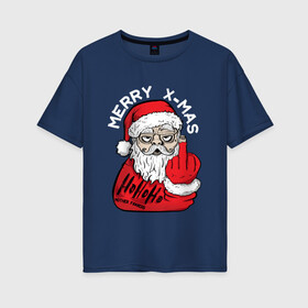 Женская футболка хлопок Oversize с принтом Плохой санта Merry x-mas в городе Новоалтайск, 100% хлопок | свободный крой, круглый ворот, спущенный рукав, длина до линии бедер
 | 2022 | дед мороз | новый год | с рождеством | санта
