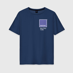 Женская футболка хлопок Oversize с принтом PANTONE 17-3938 Very Peri в городе Новоалтайск, 100% хлопок | свободный крой, круглый ворот, спущенный рукав, длина до линии бедер
 | pantone | very peri | violet | графический дизайн | дизайн | дизайнерский мем | дизигн | дизигнер | мем | пантон | сиреневый | фиолетовый | цвет 2022 года | цвет года | цвет пантон