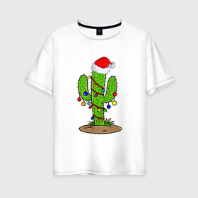 Женская футболка хлопок Oversize с принтом НОВОГОДНИЙ КАКТУС CHRISTMAS CACTUS в городе Новоалтайск, 100% хлопок | свободный крой, круглый ворот, спущенный рукав, длина до линии бедер
 | 2022 | cactus | christmas | cold | garland | klaus | merry | new | santa | snow | winter | year | герлянды | гирлянда | год | елка | ёлки | ель | зима | кактус | клаус | мороз | новый | рождество | санта | снег | фонарики | холод
