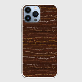 Чехол для iPhone 13 Pro Max с принтом Разные Кофейные Надписи в городе Новоалтайск,  |  | Тематика изображения на принте: americano | chocolate | coffee | espresso | latte | moccacino | mocha | nescafe | tea | американо | арабика | бариста | бармен | капучино | кофе | кофевар | кофейник | кофейные зерна | кофейня | кружка кофе | латте | макиато | моккачино