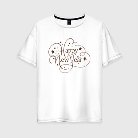 Женская футболка хлопок Oversize с принтом Новый Год Каллиграфическая Надпись Happy New Year в городе Новоалтайск, 100% хлопок | свободный крой, круглый ворот, спущенный рукав, длина до линии бедер
 | 2022 | black | cat | christmas | merry | new year | tiger | xmas | водяной | год тигра | новый год | паттерн | полосатый | рождество | снег | снежинки | тигры | узор | цветы | черный