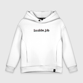 Детское худи Oversize хлопок с принтом INSIDE JOB LOGO GLITCH NEON в городе Новоалтайск, френч-терри — 70% хлопок, 30% полиэстер. Мягкий теплый начес внутри —100% хлопок | боковые карманы, эластичные манжеты и нижняя кромка, капюшон на магнитной кнопке | corp | corp inc | inside | inside job | shadow | грибы | заговор | инсайд | инсайд джоб | когнито инк | корп инк | корпорация | корпорация заговор | монстры | мультфильмы | нет | правительство | тайное правительство