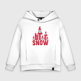 Детское худи Oversize хлопок с принтом Let it snow   пусть идет снег. в городе Новоалтайск, френч-терри — 70% хлопок, 30% полиэстер. Мягкий теплый начес внутри —100% хлопок | боковые карманы, эластичные манжеты и нижняя кромка, капюшон на магнитной кнопке | christmas | gnomes | let it snow | new year | red caps | winter | гномы | зима | красные колпаки | новый год | пусть идет снег | рождество