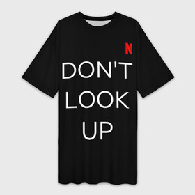 Платье-футболка 3D с принтом Don t look up. Netflix в городе Новоалтайск,  |  | black comedy | dont look up | film | lettering | logo | netflix | логотип | надпись | не смотрите наверх | фильм | чёрная комедия
