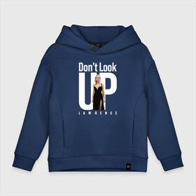 Детское худи Oversize хлопок с принтом Dont look up: Jennifer Lawrence. в городе Новоалтайск, френч-терри — 70% хлопок, 30% полиэстер. Мягкий теплый начес внутри —100% хлопок | боковые карманы, эластичные манжеты и нижняя кромка, капюшон на магнитной кнопке | actress | black comedy | dont look up | film | jennifer lawrence | netflix | актриса | дженнифер лоуренс | не смотрите наверх | фильм | чёрная комедия