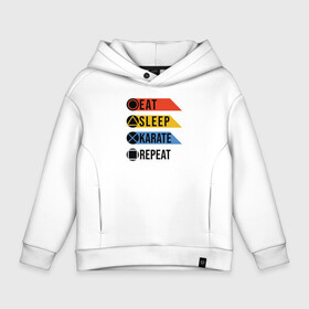 Детское худи Oversize хлопок с принтом Есть. Спать. Карате. Повторить. (геймерская) в городе Новоалтайск, френч-терри — 70% хлопок, 30% полиэстер. Мягкий теплый начес внутри —100% хлопок | боковые карманы, эластичные манжеты и нижняя кромка, капюшон на магнитной кнопке | karate | боевые искусства | джойстик | джостик | карате | каратист | каратэ | каратэ до | кнопки | плейстейшен | пустая рука | спорт | спортсмен