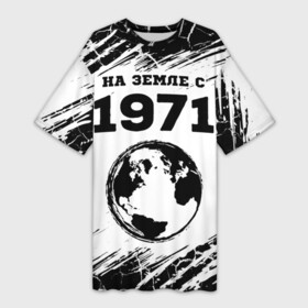 Платье-футболка 3D с принтом На Земле с 1971 Краска в городе Новоалтайск,  |  | Тематика изображения на принте: 1971 | made in | ussr | бабушке | брату | год | дедушке | день | жене | краска | маме | мужу | на земле | на земле с | папе | рожден | рождения | сделано | сестре | ссср | юбилей
