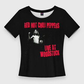 Женская футболка 3D Slim с принтом Live at Woodstock  Red Hot Chili Peppers в городе Новоалтайск,  |  | red hot chili peppers | rhcp | альтернативный | джош клингхоффер | красные острые перцы чили | метал | ред хот чили пеперс | рок группа | рхчп | рэп | фанк | фли | чад смит | энтони кидис