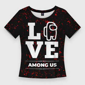 Женская футболка 3D Slim с принтом Among Us Love Классика в городе Новоалтайск,  |  | among us | logo | love | амонг ас | гранж | игра | игры | лого | логотип | символ