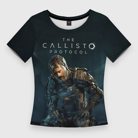 Женская футболка 3D Slim с принтом Джейкоб Ли The Callisto Protocol в городе Новоалтайск,  |  | black iron | cosmos | games | horror | jacob lee | logo | monster | planet | space | the callisto protocol | weapon | джейкоб ли | игры | космос | лого | монстр | оружие | планета | протокол каллисто | хоррор | черное железо
