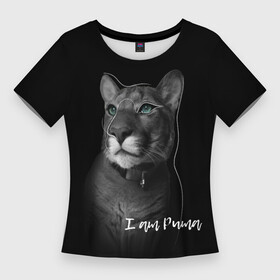 Женская футболка 3D Slim с принтом I am puma в городе Новоалтайск,  |  | контур | кошка | месси | надпись | пума