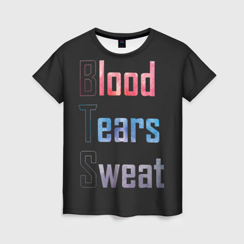 Женская футболка 3D Blood  Tears  Sweat фото
